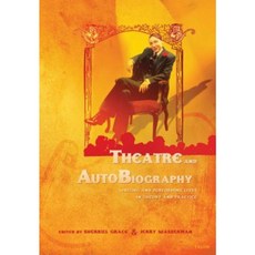 Theater and AutoBiography: Writing and Preforming Lives in Theory and Practice Paperback, Talon Books
