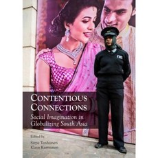 Contentious Connections: Social Imagination in Globalizing South Asia Hardcover, Cambridge Scholars Publishing