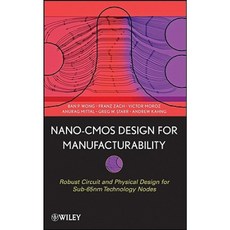 NANO-CMOS Design for Manufacturability: Robust Circuit and Physical Design for Sub-65nm Technology Nodes 精裝版, Wiley-Interscience