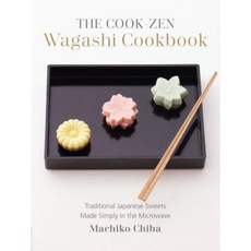 The Cook-Zen Wagashi Cookbook: Traditional Japanese Sweets Made Simply in the Microwave Paperback, Lake Isle Press