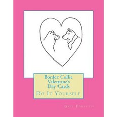 Border Collie Valentine's Day Cards: Do It Yourself Paperback, Createspace Independent Publishing Platform