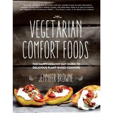 Vegetarian Comfort Foods: The Happy Healthy Gut Guide to Delicious Plant-Based Cooking Hardcover, Skyhorse Publishing