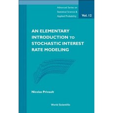 An Elementary Introduction to Stochastic Interest Rate Modeling Hardcover, World Scientific Publishing Company