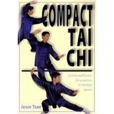 Compact Tai Chi: Combined Forms to Practice in a Space Paperback, Weiser Books
