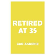 Retired at 35: A Plan for Early Retirement Paperback, Createspace Independent Publishing Platform