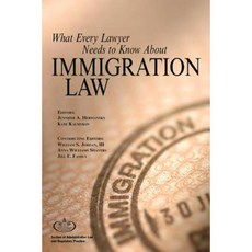 What Every Lawyer Needs to Know about Immigration Law Paperback, American Bar Association