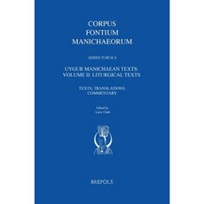 Uygur Manichaean Texts: Volume II: Liturgical Texts: Texts Translations Commentary Hardcover, Brepols Publishers