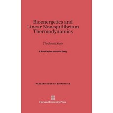 Bioenergetics and Linear Nonequilibrium Thermodynamics: The Steady State Hardcover, Harvard University Press