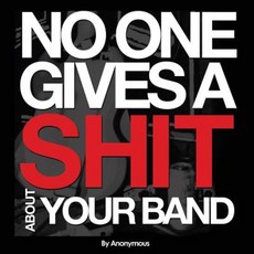 No One Gives a about Your Band Paperback, This Town Press