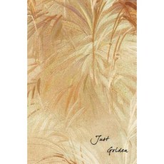 Just Golden: Journal Paperback, Createspace Independent Publishing Platform