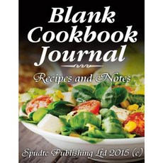 Blank Cookbook Journal: Recipes and Notes Paperback, Createspace Independent Publishing Platform