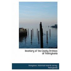 Inventory of the County Archives of Pennsylvania Hardcover, BiblioLife
