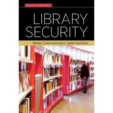 Library Security: Better Communication Safer Facilities Paperback, ALA Editions