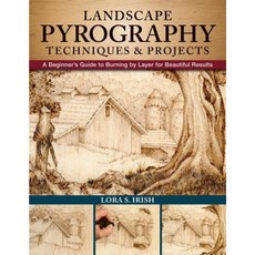 Landscape Pyrography Techniques & Projects: A Beginner's Guide to Burning by Layer for Beautiful Results Paperback, Fox Chapel Publishing