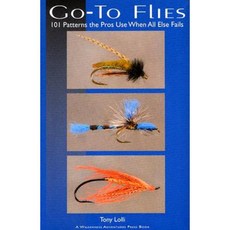 Go-To Flies: 101 Patterns the Pros Use When All Else Fails Paperback, Wilderness Adventures Press