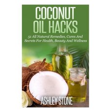 Coconut Oil Hacks Paperback, Createspace Independent Publishing Platform