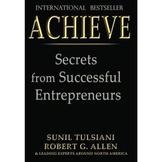 Achieve: Secrets from Successful Entrepreneurs Hardcover, Motivational Press