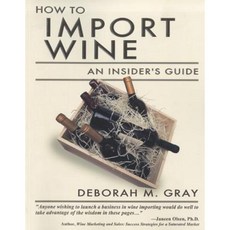 How to Import Wine: An Insider's Guide Paperback, Wine Appreciation Guild