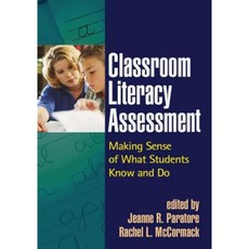 Classroom Literacy Assessment: Making Sense of What Students Know and Do Paperback, Guilford Publications