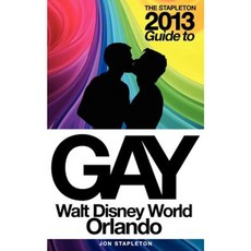 The Stapleton 2013 Gay Guide to Walt Disney World & Orlando Paperback, Createspace