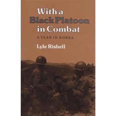 With a Black Platoon in Combat: A Year in Korea Hardcover, Texas A&M University Press