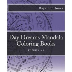 Day Dreams Mandala Coloring Books: Volume 11 Paperback, Createspace Independent Publishing Platform