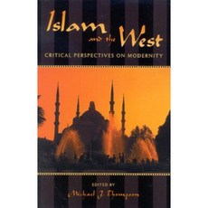 Islam and the West: Critical Perspectives on Modernity Paperback, Rowman & Littlefield Publishers
