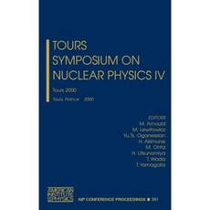 Tours Symposium on Nuclear Physics IV: Tours 2000: Tours France 4-7 September 2000 Hardcover, American Institute of Physics
