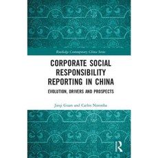 Corporate Social Responsibility Reporting in China: Evolution Drivers and Prospects Hardcover, Routledge