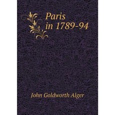 Paris in 1789-94 Paperback, Book on Demand Ltd.