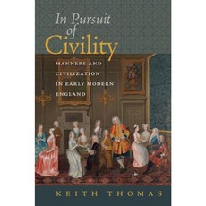 In Pursuit of Civility: Manners and Civilization in Early Modern England Paperback, Brandeis University Press