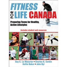 Fitness for Life Canada with Web Resources: Preparing Teens for Healthy Active Lifestyles Hardcover, Human Kinetics Publishers