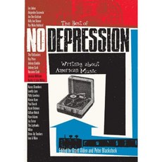 The Best of No Depression: Writing about American Music Paperback, University of Texas Press