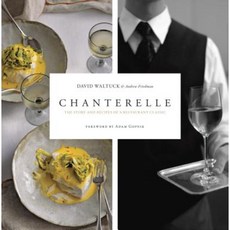 Chanterelle: The Story and Recipes of a Restaurant Classic Hardcover, Taunton Press