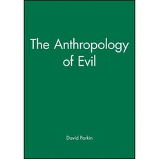 The Anthropology of Evil Paperback, Wiley-Blackwell