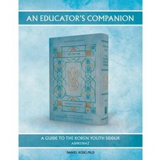 An Educator's Companion: A Guide to the Koren Youth Siddur Ashkenaz Paperback, Koren Publishers