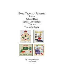 Bead Tapestry Patterns Loom School Days School Days Plaque Teacher Teacher's a Paperback, Createspace Independent Publishing Platform
