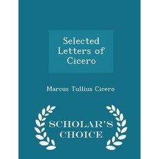 Selected Letters of Cicero - Scholar's Choice Edition Paperback