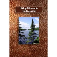 Hiking Minnesota Trails Journal Paperback, Createspace Independent Publishing Platform