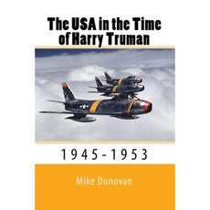 The USA in the Time of Harry Truman: 1956-1953 Paperback, Createspace Independent Publishing Platform