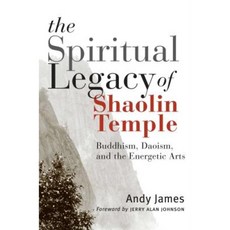 The Spiritual Legacy of Shaolin Temple: Buddhism Daoism and the Energetic Arts Paperback, Wisdom Publications (MA)
