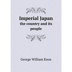 Imperial Japan the Country and Its People Paperback, Book on Demand Ltd.