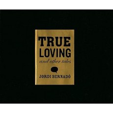 True Loving and Other Tales Hardcover, Actar