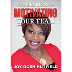 The Secrets to Motivating Your Team Paperback, Cambria Books
