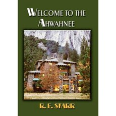 Welcome to the Ahwahnee Hardcover, Booklocker.com