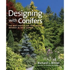 Designing with Conifers: The Best Choices for Year-Round Interest in Your Garden Hardcover, Timber Press (OR)