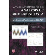Applied Mathematics for the Analysis of Biomedical Data: Models Methods and MATLAB Hardcover, Wiley