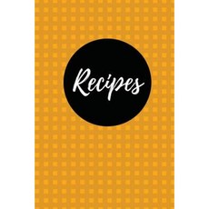 Recipes (Blank Cookbook): Citrus Orange 100 Pages Blank Recipe Journal 6x9 Inches Paperback, Createspace Independent Publishing Platform