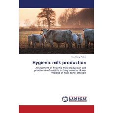 Hygienic Milk Production Paperback, LAP Lambert Academic Publishing
