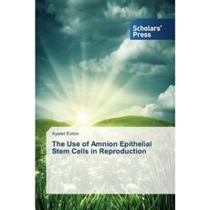 The Use of Amnion Epithelial Stem Cells in Reproduction Paperback, 學者出版社